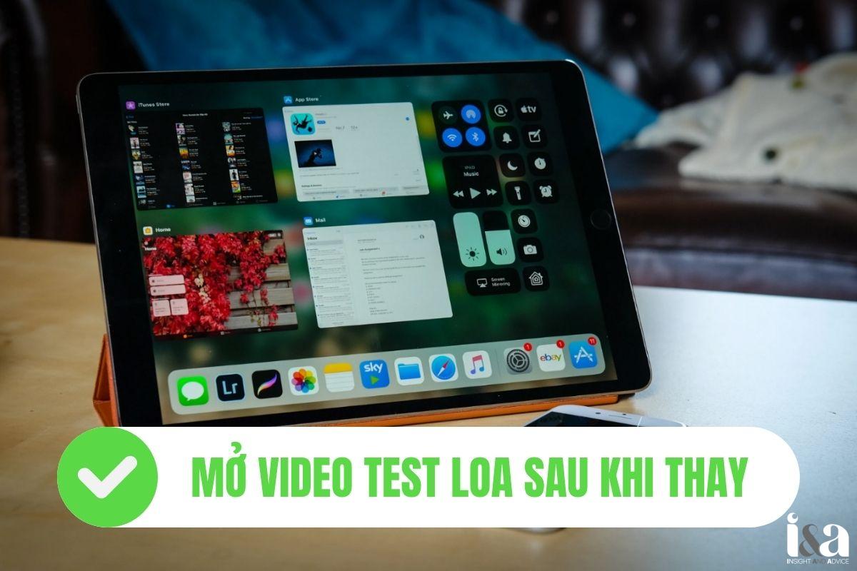 Mở video trên iPad để test loa